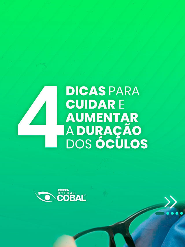 4 DICAS PARA CUIDAR E AUMENTAR A DURAÇÃO DOS ÓCULOS